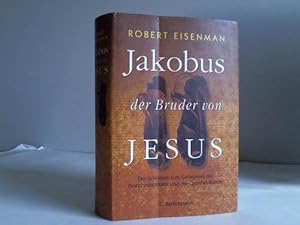 Bild des Verkufers fr Jakobus, der Bruder von Jesus. Der Schlssel zum Geheimnis des Frhchristentums und der Qumran-Rollen zum Verkauf von Celler Versandantiquariat