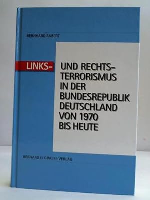 Links- und Rechtsterrorismus in der Bundesrepublik Deutschland von 1970 bis heute