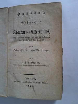 Bild des Verkufers fr Handbuch der Geschichte der Staaten des Alterthums, mit besonderer Rcksicht auf ihre Verfassungen, ihren Handel und ihre Colonien zum Gebrauch ffentlicher Vorlesungen zum Verkauf von Celler Versandantiquariat