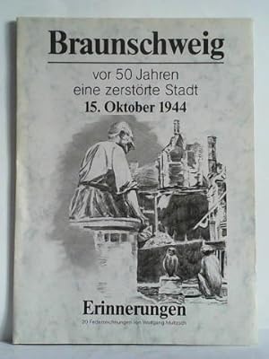 Braunschweig vor 50 Jahren - eine zerstörte Stadt, 15. Oktober 1944. Erinnerungen - 20 Federzeich...