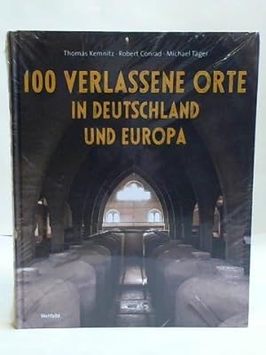Seller image for 100 verlassene Orte in Deutschland und Europa for sale by Celler Versandantiquariat