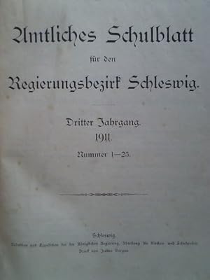 Amtliches Schulblatt für den Regierungsbezirk Schleswig - 3. Jahrgang 1911, Nummer 1 bis 25 / 4. ...