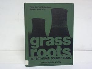 Bild des Verkufers fr How to Fight Nuclear. Power and Win! Grass Roots. An Anti-Nuke Source Book zum Verkauf von Celler Versandantiquariat