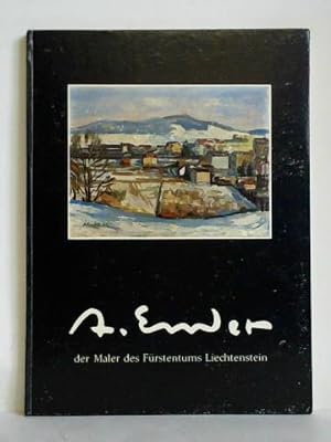 Anton Ender - der Maler des Fürstentums Liechtenstein