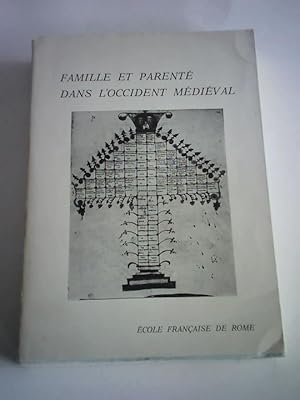 Famille et parente dans l'occident medieval. Actes du colloque de Paris (6-8 Juin 1974). Organise...