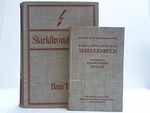 Starkstromtechnik / Elektrotechnisches Tabellenbuch zu dem Werk Starkstromtechnik. 2 Bände