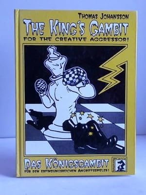 The King's Gambit for the Creative Aggressor / Das Königsgambit für den erfindungsreichen Angriff...