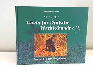 Bild des Verkufers fr 100 Jahre Verein fr Deutsche Wachtelhunde e.V. Spurensuche in der Vereinsgeschichte zum Verkauf von Celler Versandantiquariat