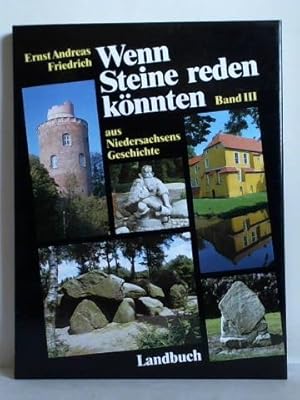 Bild des Verkufers fr Wenn Steine reden knnten - aus Niedersachsens Geschichte, Band III zum Verkauf von Celler Versandantiquariat