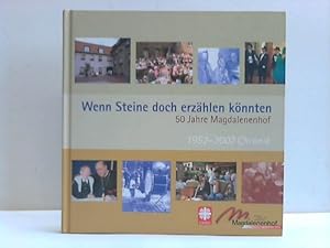 Image du vendeur pour Wenn Steine doch erzhlen knnten. 50 Jahre Magdalenenhof. 1952-2002 Chronik mis en vente par Celler Versandantiquariat