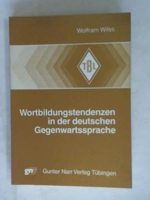 Wortbildungstendenzen in der deutschen Gegenwartssprache. Theoretische Grundlagen - Beschreibung ...