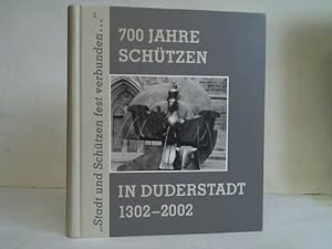 Bild des Verkufers fr Stadt und Schtzen fest verbunden. 700 Jahre Schtzen in Duderstadt 1302 - 2002 zum Verkauf von Celler Versandantiquariat