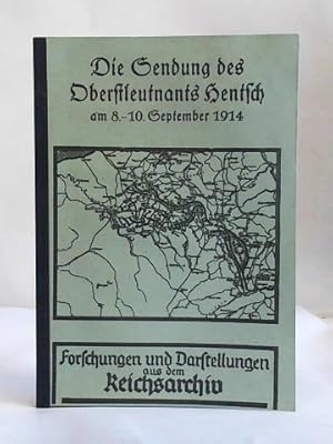 Die Sendung des Oberstleutnants Hentsch am 8. - 10. September 1914