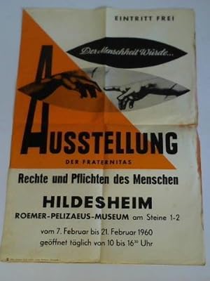 Bild des Verkufers fr Ausstellungs-Plakat: Der Menschheit Wrde. Ausstellung der Fraternitas. Rechte und Pflichten des Menschen zum Verkauf von Celler Versandantiquariat