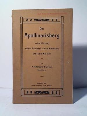 Imagen del vendedor de Der Apollinarisberg seine Kirche, seine Probstei, seine Reliquien und sein Kloster a la venta por Celler Versandantiquariat