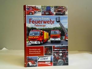 Stets im Einsatz. Feuerwehr Fahrzeuge. Benz bis Tatra