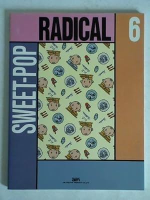 Imagen del vendedor de Radical 6: Sweet-Pop a la venta por Celler Versandantiquariat