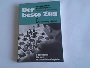 Bild des Verkufers fr Der beste Zug. 1. Testband fr den aktiven Schachspieler zum Verkauf von Celler Versandantiquariat
