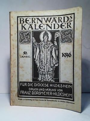 St. Bernwards-Kalender für das Bistum Hildesheim auf das Jahr 1936 n. Christi Geburt. Fünfzigster...