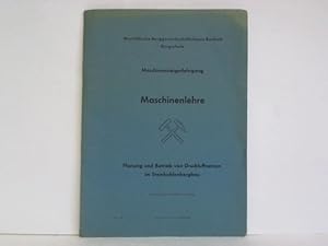 Image du vendeur pour Maschinensteigerlehrgang - Maschinenlehre. Planung und Betrieb von Druckluftnetzen im Steinkohlenbergbau mis en vente par Celler Versandantiquariat