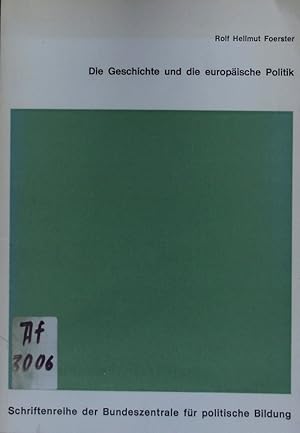 Bild des Verkufers fr Die Geschichte und die europische Politik. zum Verkauf von Antiquariat Bookfarm