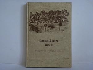 Lampen Thedor vertellt. Lebensbilder aus Hänigsen und dem Burgdorfer Raum am Ende des 19. Jahrhun...