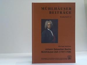 Bild des Verkufers fr Johann Sebastian Bachs Mhlhuser Zeit (1707-1708). Ein Beitrag zum Bachjahr 2000 zum Verkauf von Celler Versandantiquariat