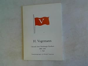 H. Vogemann. Chronik einer Hamburger Reederei 1886 - 1946, I. Teil