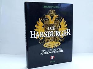 Bild des Verkufers fr Die Habsburger. Eine Europische Familiengeschichte zum Verkauf von Celler Versandantiquariat