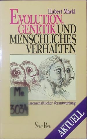 Evolution, Genetik und menschliches Verhalten. Zur Frage wissenschaftlicher Verantwortung.