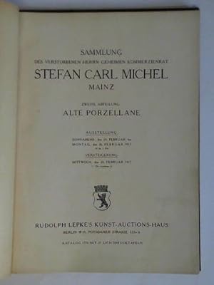 Imagen del vendedor de Sammlung des verstorbenen Herrn geheimen Kommerzienrat Stefan Carl Michel, Zweite Abteilung: Alte Porzellane. Katalog 1776 a la venta por Celler Versandantiquariat