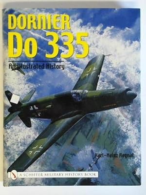 Imagen del vendedor de Dornier Do 335 - An Illustrated History a la venta por Celler Versandantiquariat