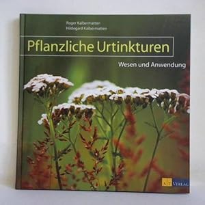 Seller image for Pflanzliche Urtinkturen. Wesen und Anwendung for sale by Celler Versandantiquariat
