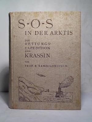 S-O-S in der Arktis. Die Rettungsexpedition des Krassin