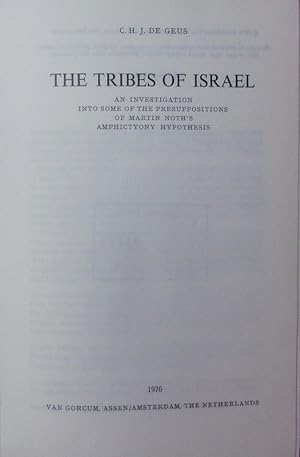 Seller image for The tribes of Israel. An investigation into some of the presuppositions of Martin Noth's amphictyony hypothesis. for sale by Antiquariat Bookfarm