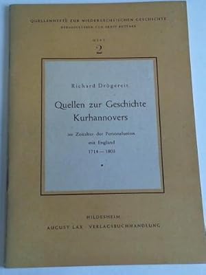 Quellen zur Geschichte Kurhannovers im Zeitalter der Personalunion mit England 1714 - 1803, Heft 1