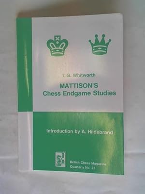 Image du vendeur pour Mattison's Chess Endgame Studies mis en vente par Celler Versandantiquariat