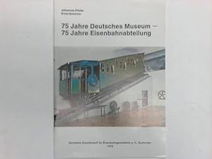 Image du vendeur pour 75 Jahre Deutsches Museum - 75 Jahre Eisenbahnabteilung mis en vente par Celler Versandantiquariat