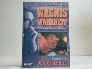 Seller image for Wagnis Wahrheit. Historiker in Handschellen? Festschrift fr David Irving for sale by Celler Versandantiquariat