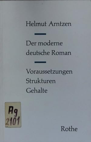 Bild des Verkufers fr Der moderne deutsche Roman. Voraussetzungen, Strukturen, Gehalte. zum Verkauf von Antiquariat Bookfarm
