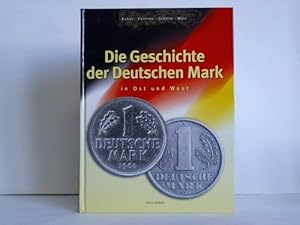 Bild des Verkufers fr Die Geschichte der Deutschen Mark in Ost und West zum Verkauf von Celler Versandantiquariat