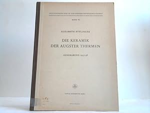 Bild des Verkufers fr Die Keramik der Augster Thermen (Insula XVII). Ausgrabung 1937-38 zum Verkauf von Celler Versandantiquariat