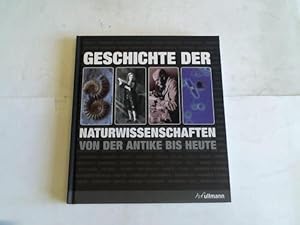 Bild des Verkufers fr Geschichte der Naturwissenschaften von der Antike bis heute zum Verkauf von Celler Versandantiquariat