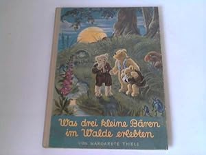 Bild des Verkufers fr Was drei kleine Bren im Walde erlebten. Ein Mrchen zum Verkauf von Celler Versandantiquariat