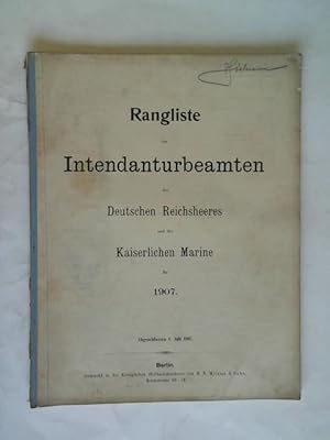 Rangliste der Intendanturbeamten des Deutschen Reichsheeres und der Kaiserlichen Marine 1907