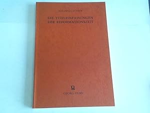 Bild des Verkufers fr Die Titeleinfassungen der Reformationszeit, 3 Teile in einem Band zum Verkauf von Celler Versandantiquariat