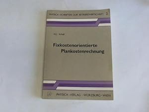 Fixkostenorientierte Plankostenrechnung. Die Grenzplankostenrechnung als Informationsinstrument z...