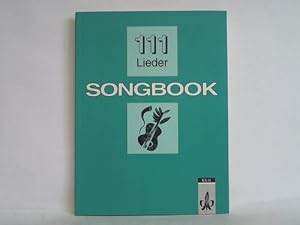 Imagen del vendedor de Songbook - 111 Lieder fr den Musikunterricht an allgemeinbildenden Schulen ab Klasse 7 a la venta por Celler Versandantiquariat