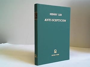 Anti-scepticism, or Notes Upon Each Chapter of Mr.Lock's Essay Concerning Human Understanding