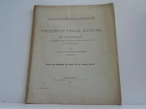 Friedrich Traug. Kützing ein Gedenkblatt zur Hundertsten Wiederkehr seines Geburtstages (8. Dezem...